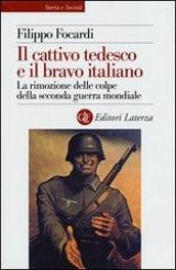Il cattivo tedesco e il bravo italiano. La rimozione delle colpe nella seconda guerra mondiale Book Cover