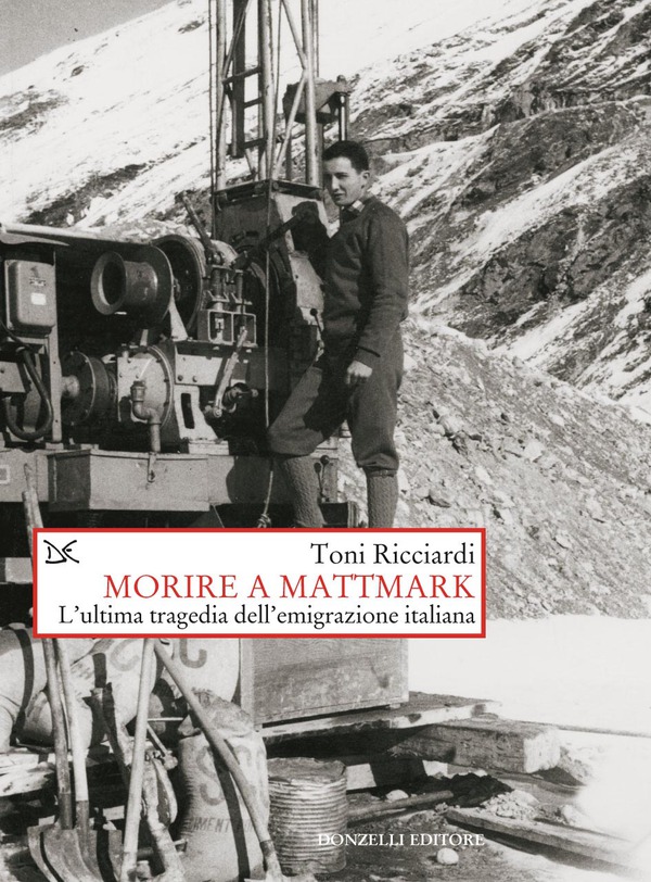 Morire a Mattmark. L'ultima tragedia dell'emigrazione italiana Book Cover