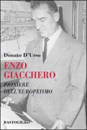 Enzo Giacchero. Pioniere dell'europeismo Book Cover