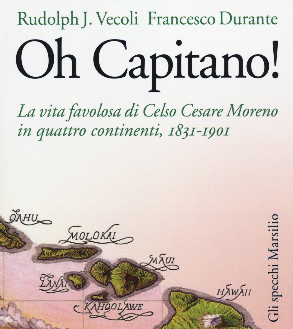 Oh Capitano! La favolosa vita di Celso cesare Moreno in quattro continenti, 1831-1901 Book Cover