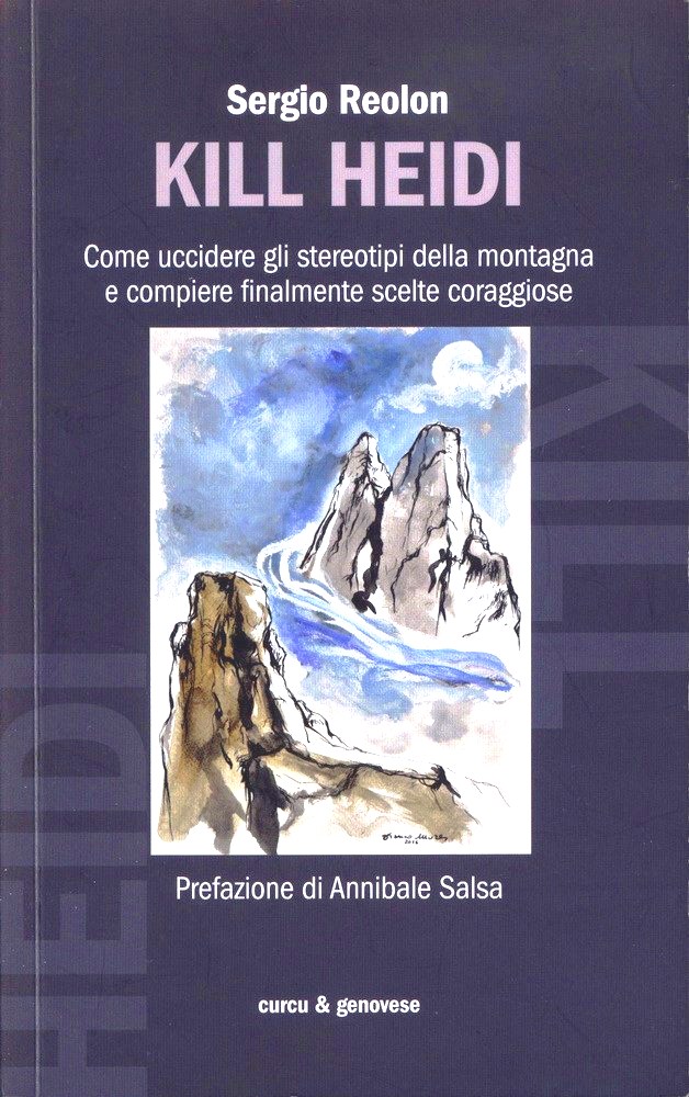 Kill Heidi. Come uccidere gli stereotipi della montagna e compiere finalmente scelte coraggiose Book Cover