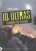 Io, Ultras. Padrone del pallone Book Cover