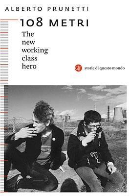 108 Metri. The new working class hero Book Cover