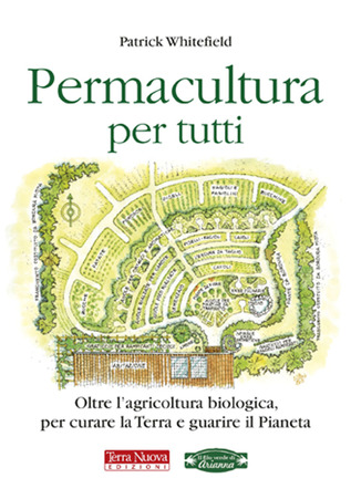 Permacultura per tutti. Oltre l'agricoltura biologica, per curare la terra e guarire il pianeta. Book Cover