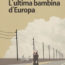 L'ultima bambina d'Europa Book Cover