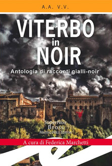 Viterbo in noir. Antologia di racconti gialli-noir Book Cover