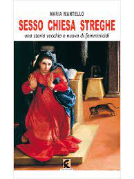 Sesso chiesa streghe, una storia vecchia e nuova di femminicidi Book Cover