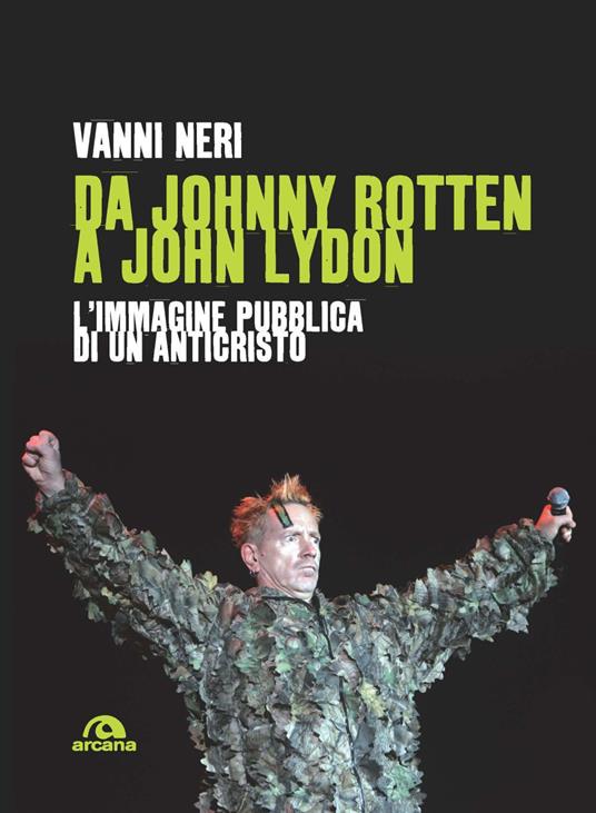 Da Johnny Rotten a John Lydon. L'immagine pubblica di un anticristo Book Cover